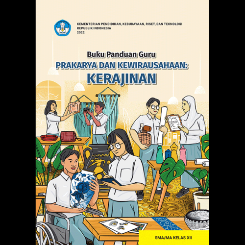 Buku Kurikulum Merdeka - Buku Panduan Guru Prakarya dan Kewirausahaan Kerajinan